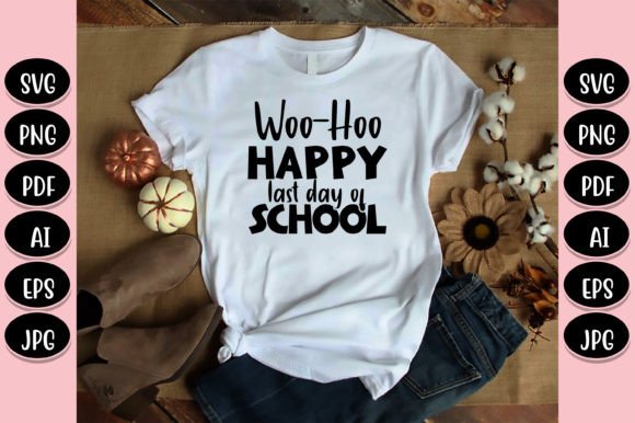Download Woo-Hoo Happy Last Day of School SVG - Premium Resources